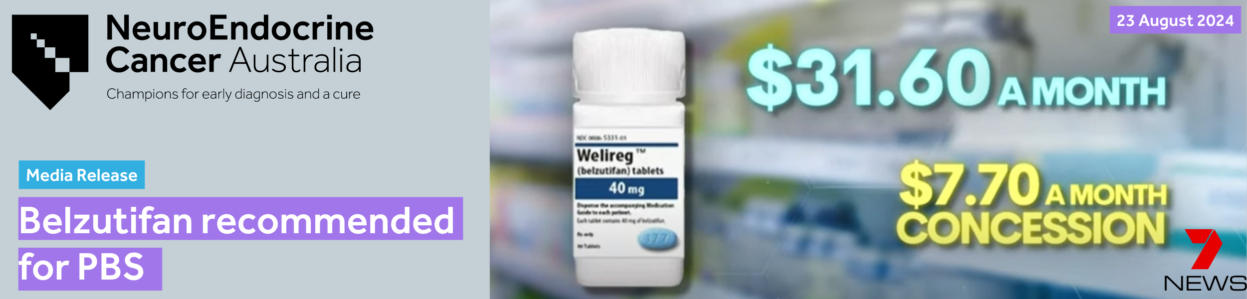 NeuroEndocrine Cancer Australia Celebrates Groundbreaking PBS Recommendation of Life-Changing Treatment for Von Hippel-Lindau (VHL) Patients. 1 Belzutifan Desktop 1